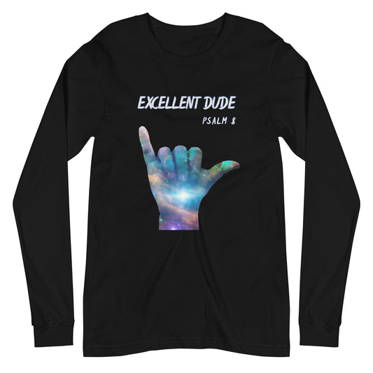 Excellent Dude Psalm 8 - Unisex Long Sleeve Tee