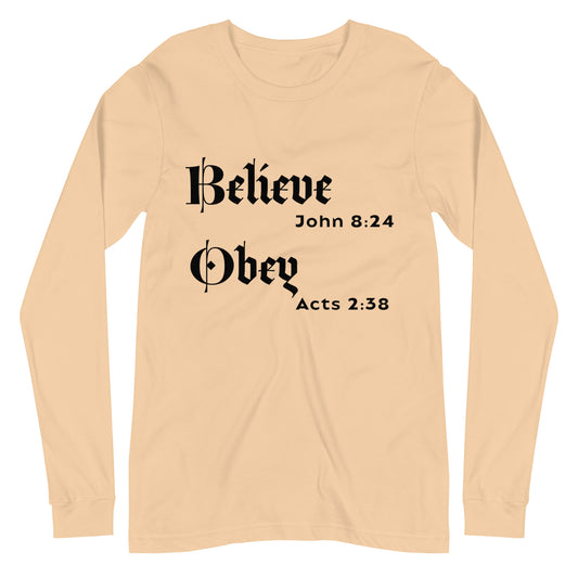 Believe and Obey Unisex Lighter Colors Long Sleeve Tee